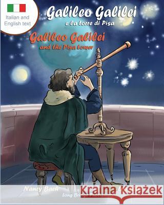 Galileo Galilei E La Torre Di Pisa - Galileo Galilei and the Pisa Tower: A Bilingual Picture Book about the Italian Astronomer (Italian-English Text) Nancy Bach Leo Latti 9781938712074 Long Bridge Publishing - książka