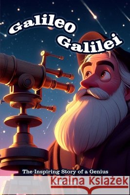 Galileo Galilei: The Inspiring Story of a Genius Reza Nazari 9798894448534 Effortless Math Education - książka