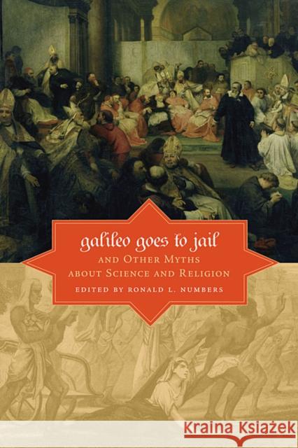 Galileo Goes to Jail and Other Myths about Science and Religion Ronald L Numbers 9780674057418 Harvard University Press - książka