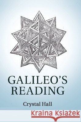 Galileo's Reading Crystal Hall 9781107652545 Cambridge University Press - książka
