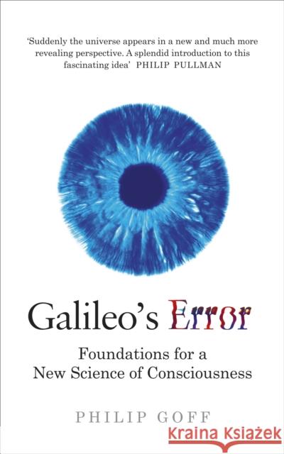 Galileo's Error: Foundations for a New Science of Consciousness Goff Philip 9781846046018 Ebury Publishing - książka