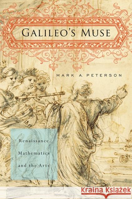Galileo's Muse: Renaissance Mathematics and the Arts Peterson, Mark Austin 9780674059726  - książka