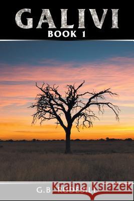Galivi: Book 1 G B Rudesill 9781543445374 Xlibris Us - książka