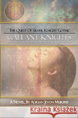 Gallant Knights: The Dynasty Realms III: Gallant Knights Adrian Jevon Murphy 9781545522929 Createspace Independent Publishing Platform - książka