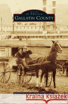Gallatin County Melinda Sartwell, Rebecca Riesenberg 9781531671396 Arcadia Publishing Library Editions - książka