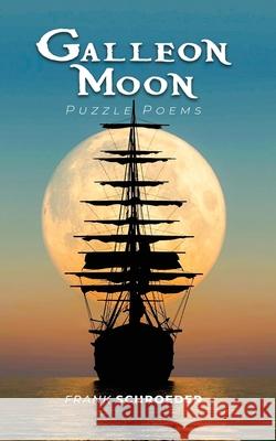 Galleon Moon: Puzzle Poems (New Edition) Frank Schroeder 9786214340217 Omnibook Co. - książka