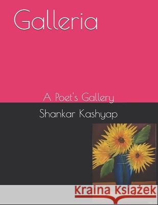 Galleria di Shankar: Poet's Gallery Shankar Kashyap 9781678871956 Independently Published - książka