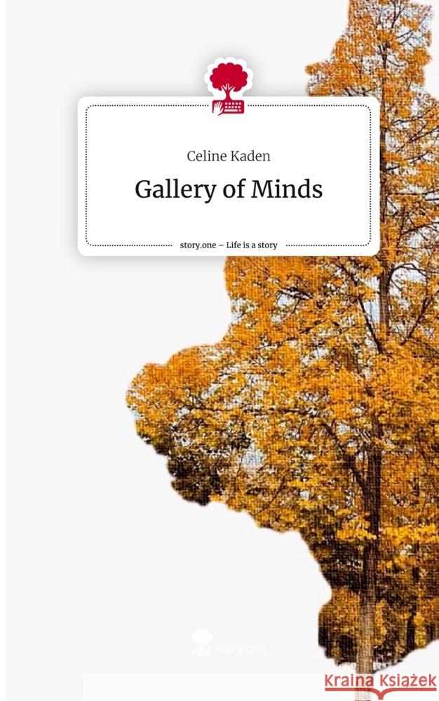 Gallery of Minds. Life is a Story - story.one Kaden, Celine 9783711547910 story.one publishing - książka