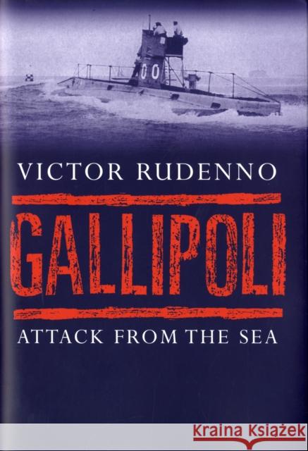 Gallipoli : Attack from the Sea Victor Rudenno 9780300124408 Yale University Press - książka