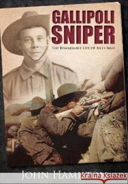 Gallipoli Sniper: The Remarkable Life of Billy Sing John Hamilton 9781399075084 Pen & Sword Books Ltd - książka