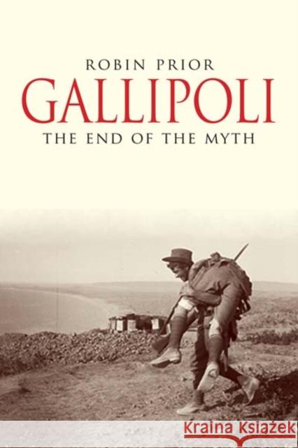 Gallipoli: The End of the Myth Prior, Robin 9780300168945 YALE UNIVERSITY PRESS - książka