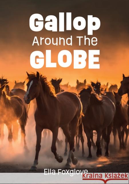 Gallop Around the Globe: Fluency 11 Ella Foxglove 9780008767945 HarperCollins Publishers - książka