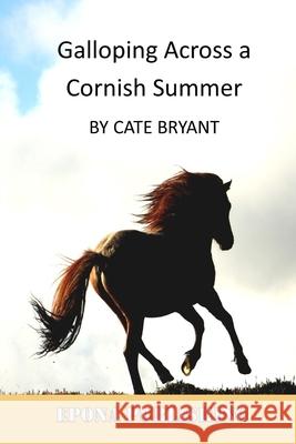 Galloping Across A Cornish Summer Cate Bryant 9781728884387 Independently Published - książka