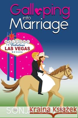 Galloping Into Marriage Sonja Gunter 9798886532692 Satin Romance - książka