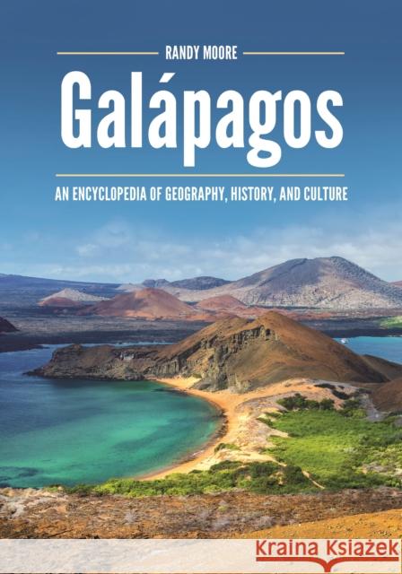 Galápagos: An Encyclopedia of Geography, History, and Culture Moore, Randy 9781440864698 ABC-CLIO - książka