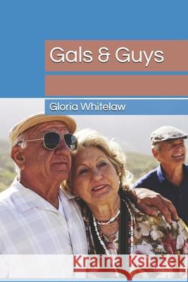Gals & Guys Whitelaw Gloria Whitelaw 9798525723184 Independently published - książka