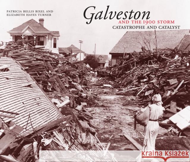 Galveston and the 1900 Storm: Catastrophe and Catalyst Bixel, Patricia Bellis 9780292708846 University of Texas Press - książka