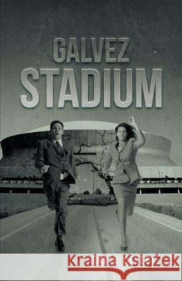 Galvez Stadium David Celley 9781491715239 iUniverse.com - książka