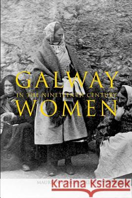 Galway Women in the Nineteenth Century Maureen Langan-Egan 9781910388037 Carrigboy - książka