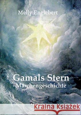 Gamals Stern Englebert, Melly Marcelle 9783748284178 Tredition Gmbh - książka