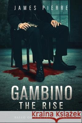 Gambino: The Rise James Pierre 9780990943617 Story Merchant - książka
