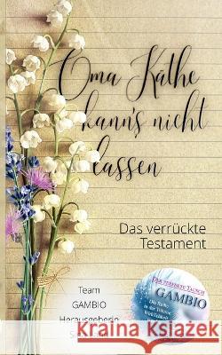 Gambio - Der perfekte Tausch: Oma Käthe kann's nicht lassen - Das verrückte Testament Sina Land 9783743161412 Books on Demand - książka