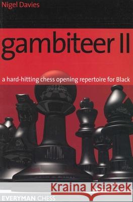 Gambiteer II: A Hard-hitting Chess Opening Repertoire for Black Nigel Davies 9781857445367 Everyman Chess - książka