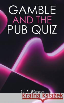 Gamble and the Pub Quiz C. J. Warren 9781524633172 Authorhouse - książka