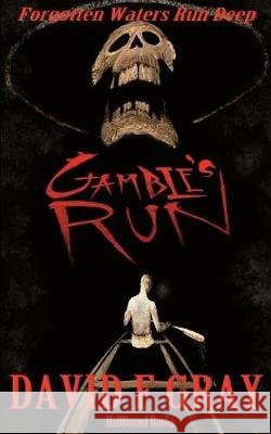Gamble's Run David F. Gray 9781948318396 Hellbound Books Publishing - książka