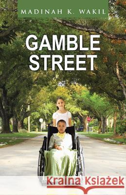 Gamble Street Madinah K. Wakil 9781491722374 iUniverse.com - książka