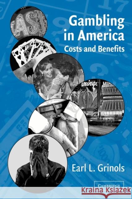 Gambling in America: Costs and Benefits Grinols, Earl L. 9780521124171 Cambridge University Press - książka