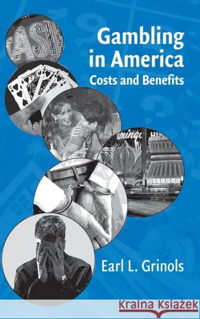 Gambling in America: Costs and Benefits Grinols, Earl L. 9780521830133 Cambridge University Press - książka