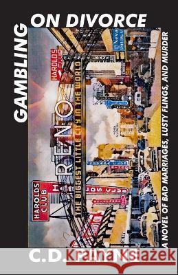 Gambling on Divorce C D Payne   9798397065313 Independently Published - książka