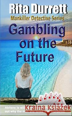 Gambling on the Future Rita G. Durrett 9781976333996 Createspace Independent Publishing Platform - książka