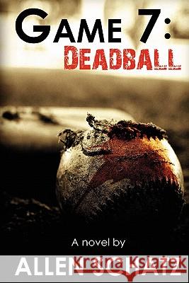 Game 7: Dead Ball Allen Schatz 9781463530921 Createspace - książka