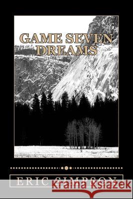 Game 7 Dreams Eric Simpson 9781499211825 Createspace Independent Publishing Platform - książka