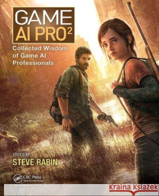 Game AI Pro 2: Collected Wisdom of Game AI Professionals Steven Rabin 9781032477336 A K PETERS - książka