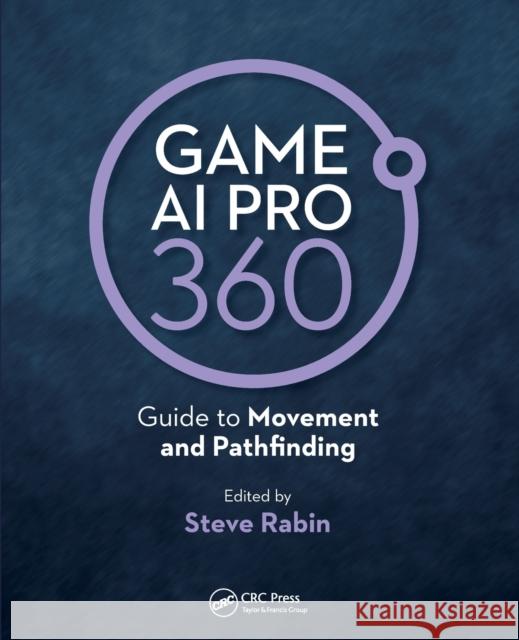 Game AI Pro 360: Guide to Movement and Pathfinding Steve Rabin 9780367151119 CRC Press - książka