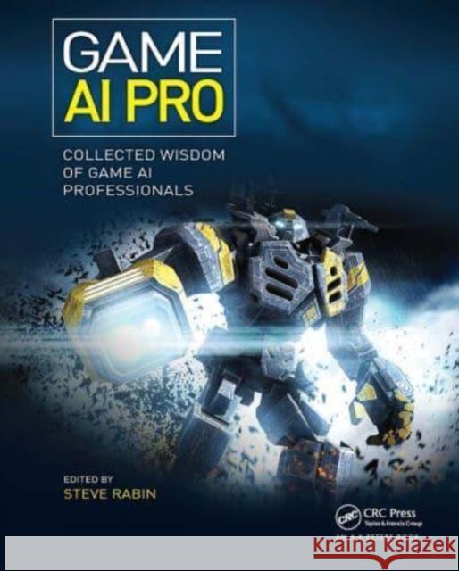 Game AI Pro: Collected Wisdom of Game AI Professionals Steven Rabin 9781032477459 A K PETERS - książka
