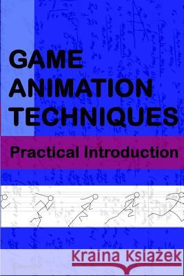 Game Animation Techniques: A Practical Introduction Kenwright 9781523210688 Createspace Independent Publishing Platform - książka
