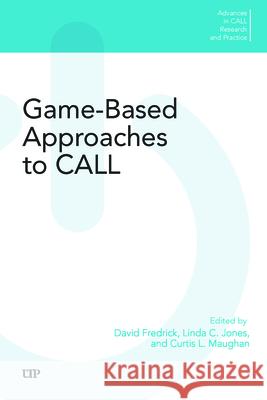 Game-Based Approaches to Call Linda C. Jones David Frederick Curtis Maughan 9781049805160 University of Toronto Press - książka