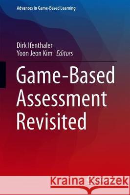 Game-Based Assessment Revisited Dirk Ifenthaler Yoon Jeon Kim 9783030155681 Springer - książka