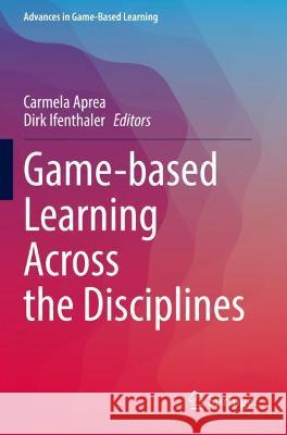 Game-based Learning Across the Disciplines  9783030751449 Springer International Publishing - książka