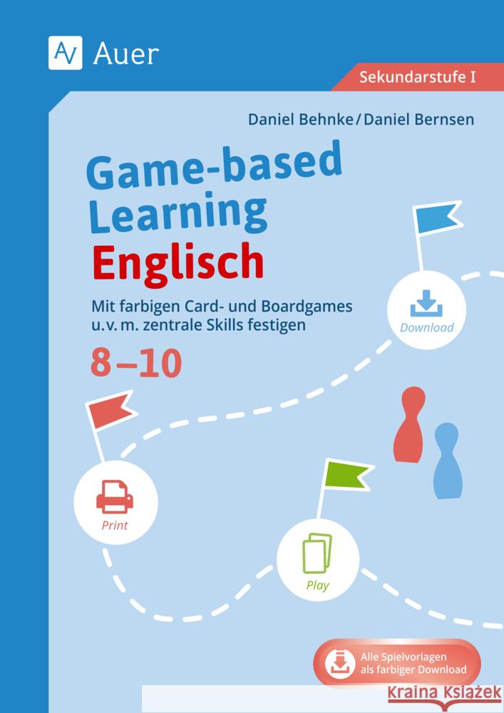 Game-based Learning Englisch 8-10 Behnke, Daniel, Bernsen, Daniel 9783403088738 Auer Verlag in der AAP Lehrerwelt GmbH - książka