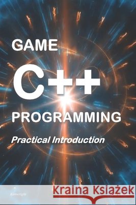 Game C++ Programming: A Practical Introduction Kenwright 9798653531095 Independently Published - książka