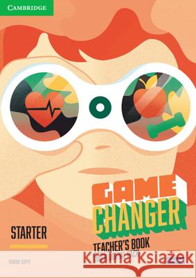 Game Changer Starter Teacher's Book with Digital Pack Simon Cupit   9781009267786 Cambridge University Press - książka