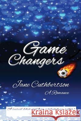 Game Changers: A Romance Jane Cuthbertson 9781633042100 Launch Point Press - książka