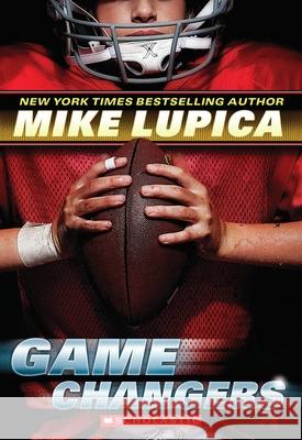 Game Changers (Game Changers #1): Volume 1 Lupica, Mike 9780545381796 Scholastic Press - książka