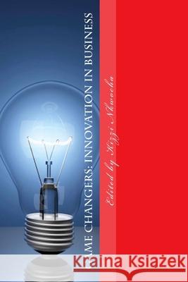 Game Changers: Innovation in Business Kizzi Nkwocha 9781548446215 Createspace Independent Publishing Platform - książka