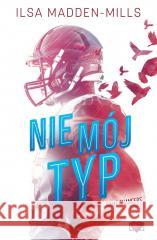 Game Changers T.2 Nie mój typ Ilsa Madden-Mills 9788383713915 Papierowe Serca - książka
